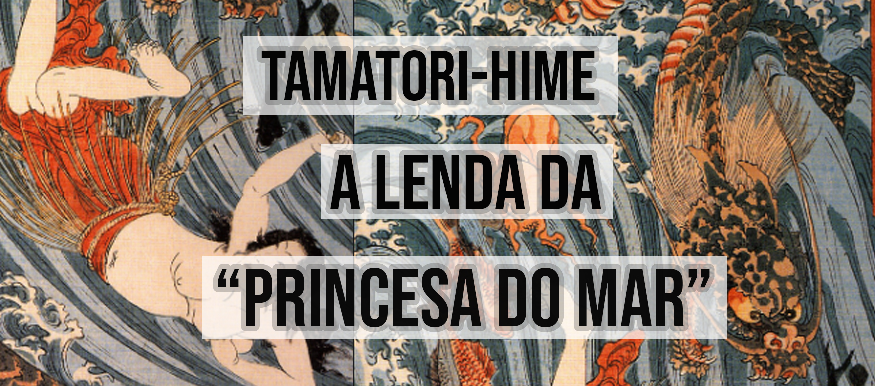 A LENDA TAMATORI-HIME: SIGNIFICADO E HISTÓRIA DA TATUAGEM JAPONESA
