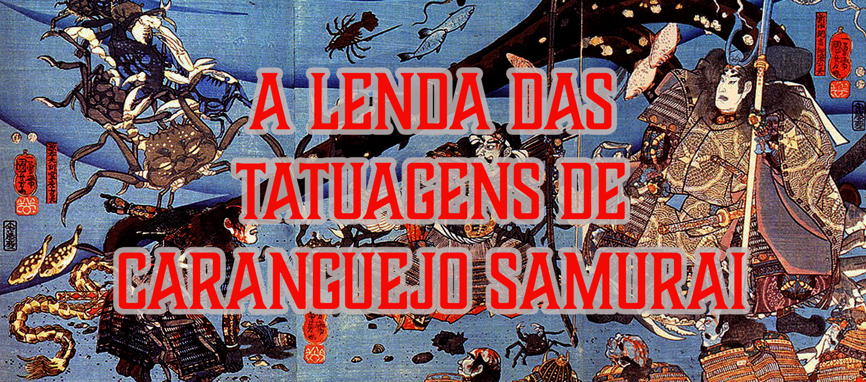 A TATUAGEM DO CARANGUEIJO SAMURAI JAPONÊS