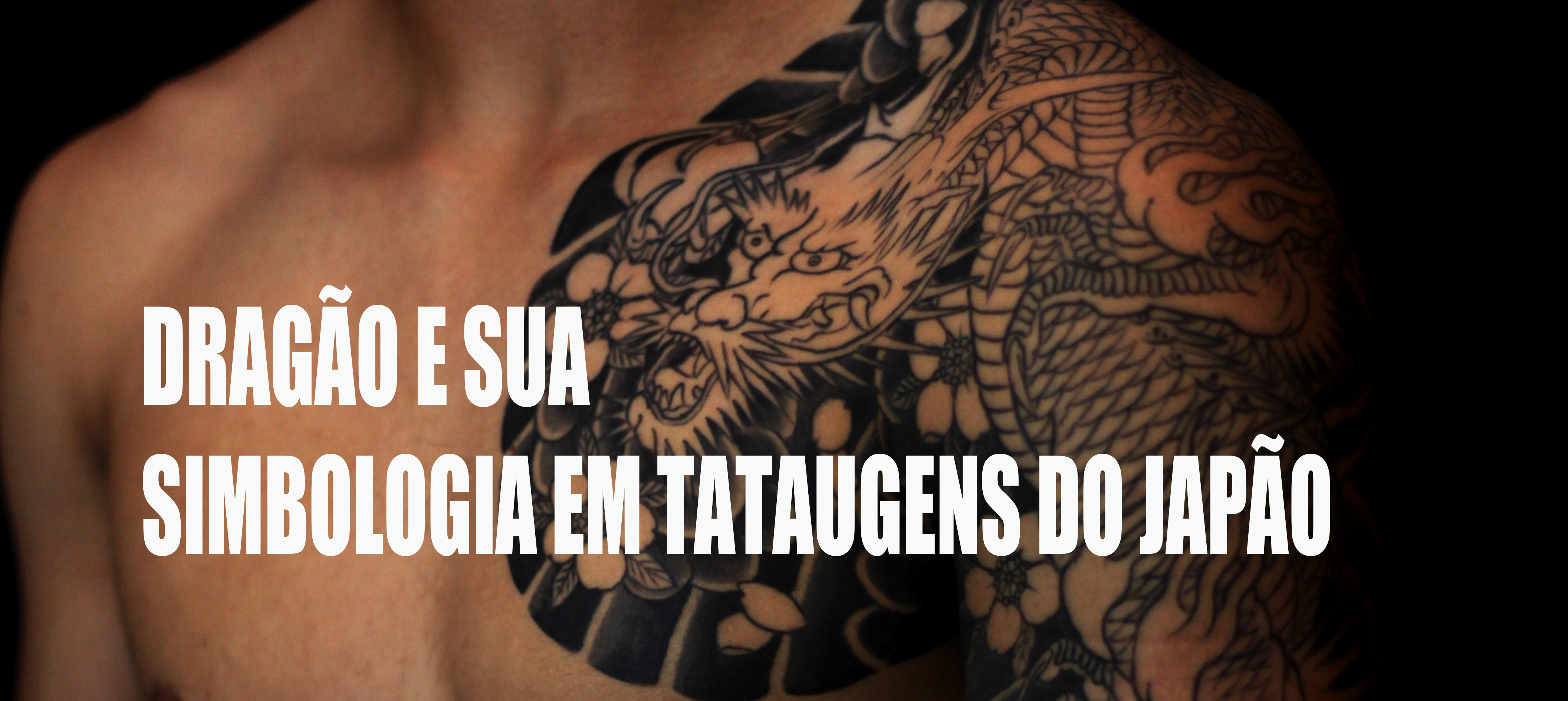 A HISTORIA DO DRAGÃO E SUA SIMBOLOGIA EM TATAUGENS NO JAPÃO